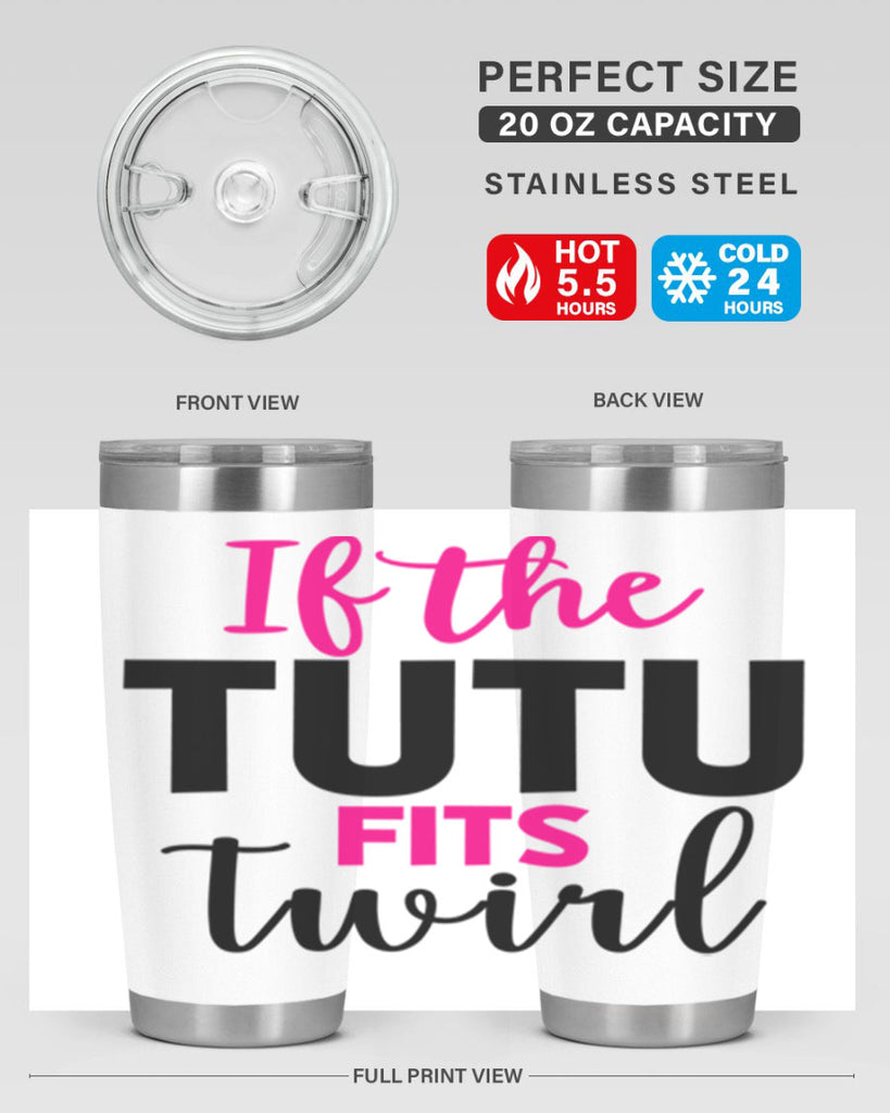 if the tutu fits twirl 47#- ballet- Tumbler