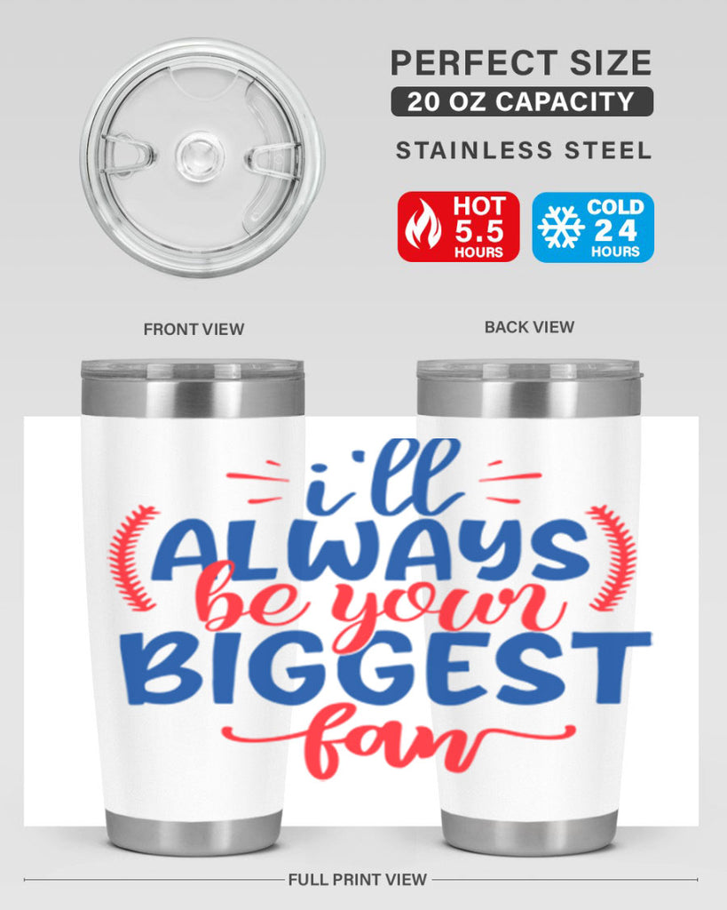 ill always be your biggest fan 2073#- baseball- Tumbler