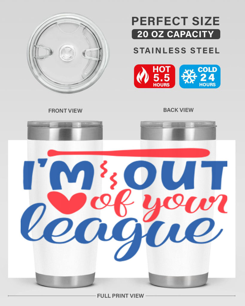 im out of your league 2070#- baseball- Tumbler