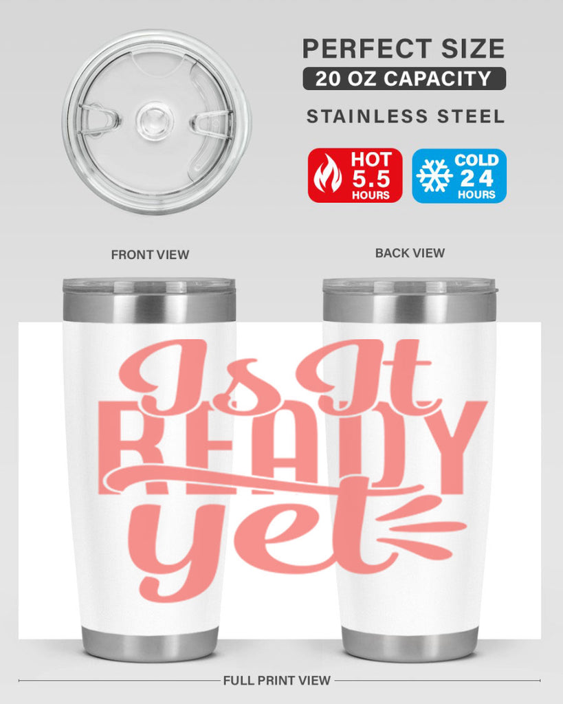 is it ready yet 16#- kitchen- Tumbler