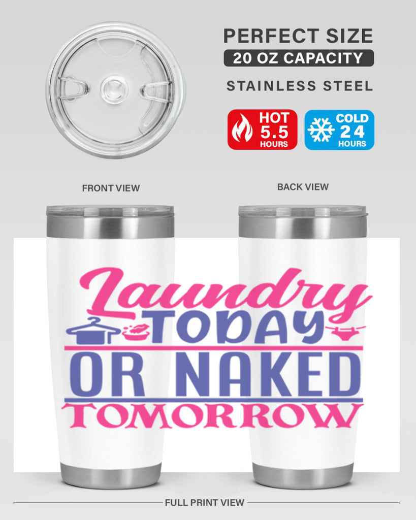 laundry today or naked tomorrow 4#- laundry- Tumbler