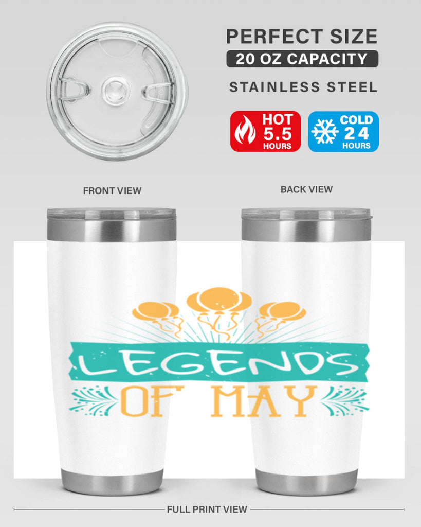 legends of may Style 54#- birthday- tumbler