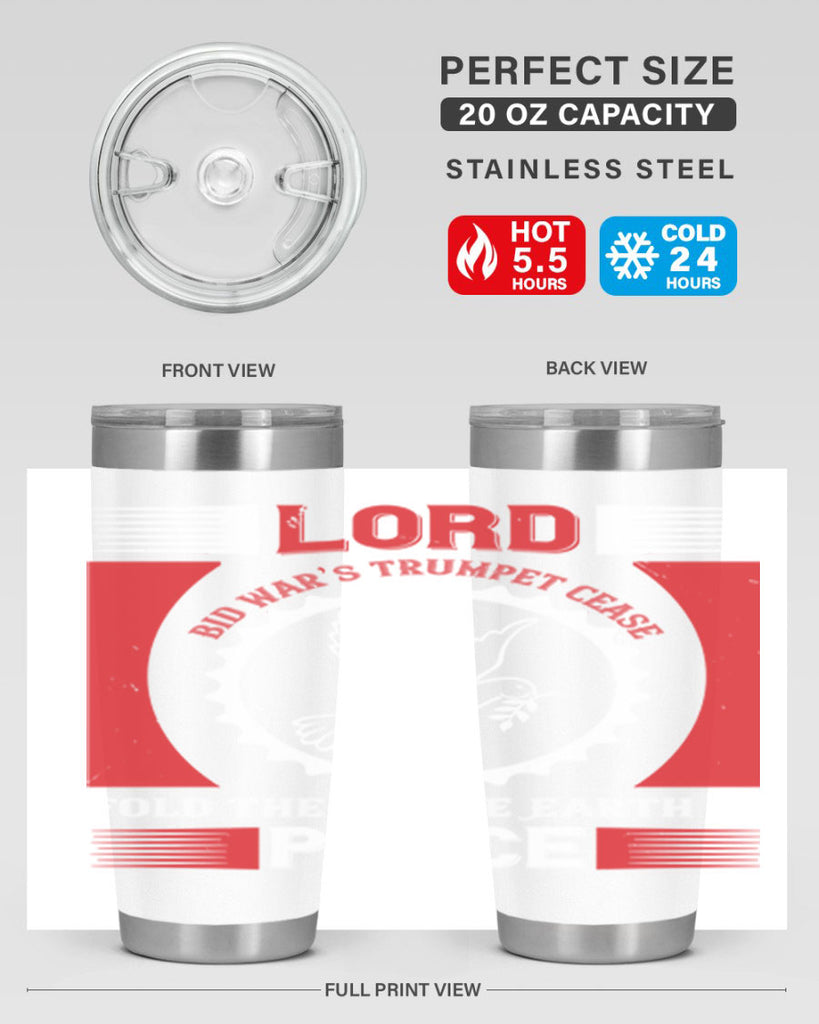 lord bid war’s trumpet cease fold the whole earth in peace 48#- Veterns Day- Tumbler
