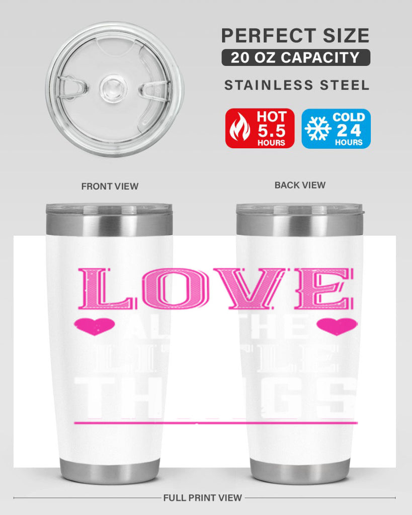 love all the little thing 46#- valentines day- Tumbler