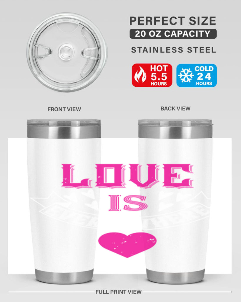 love is every where 44#- valentines day- Tumbler