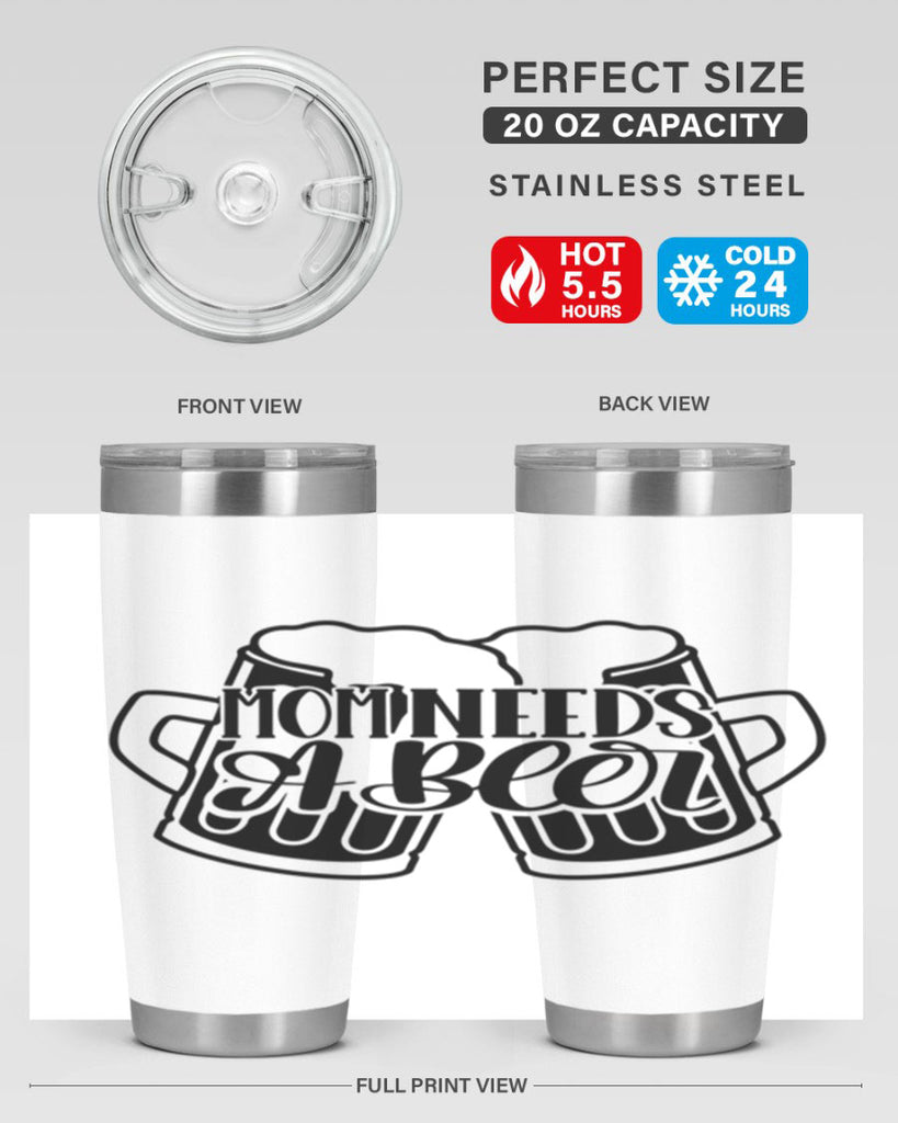 mom needs a beer 25#- beer- Tumbler