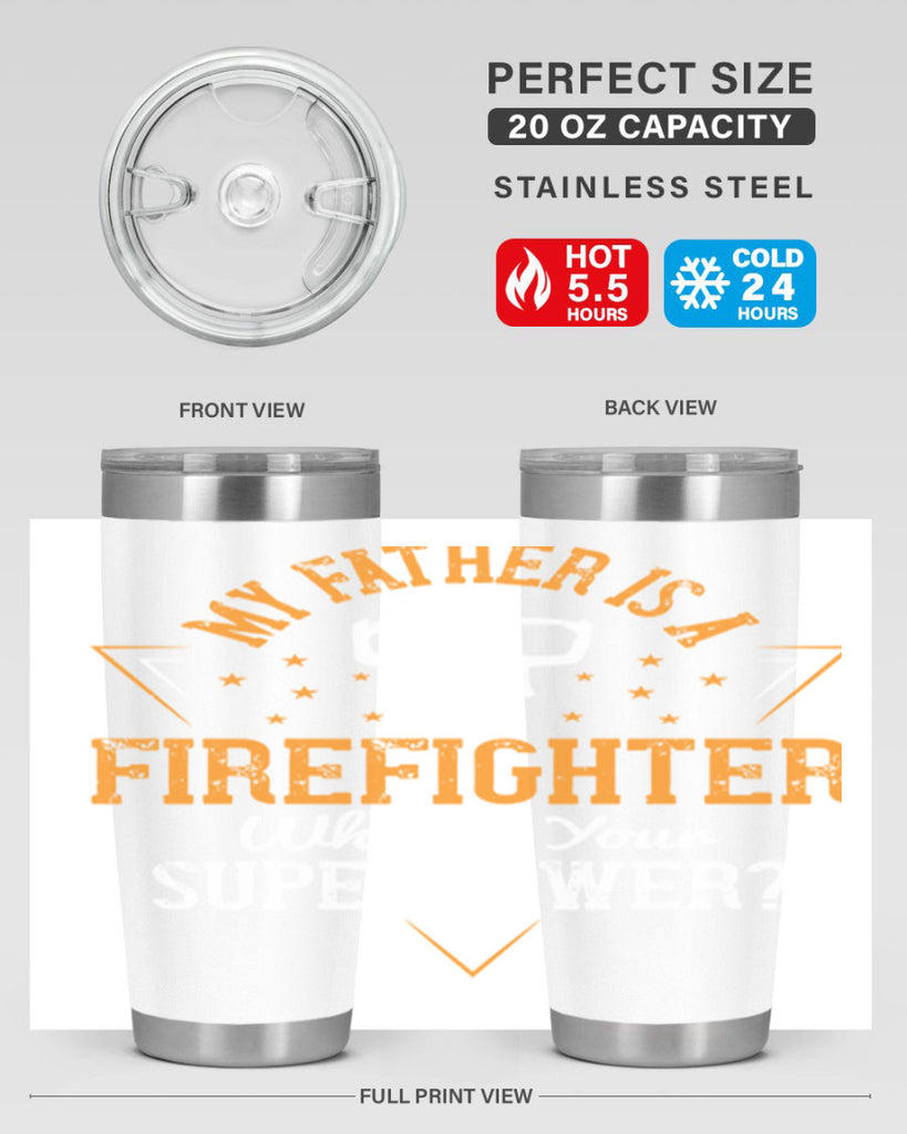 my father is a firefighter whats your superpower 214#- fathers day- Tumbler