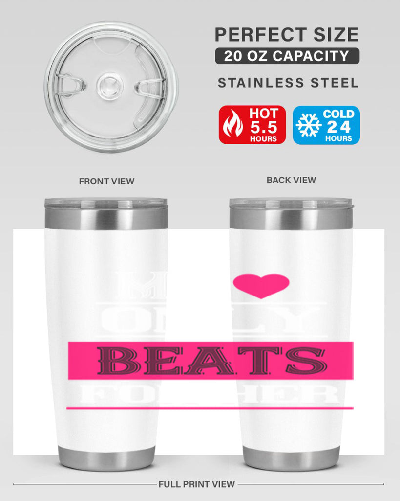 my love only beats for her 36#- valentines day- Tumbler