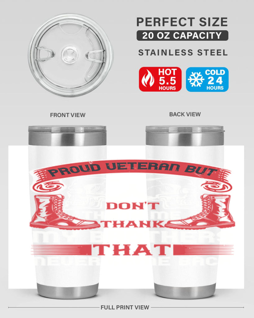 proud veteran but dont thank me my brother that never came back 32#- Veterns Day- Tumbler