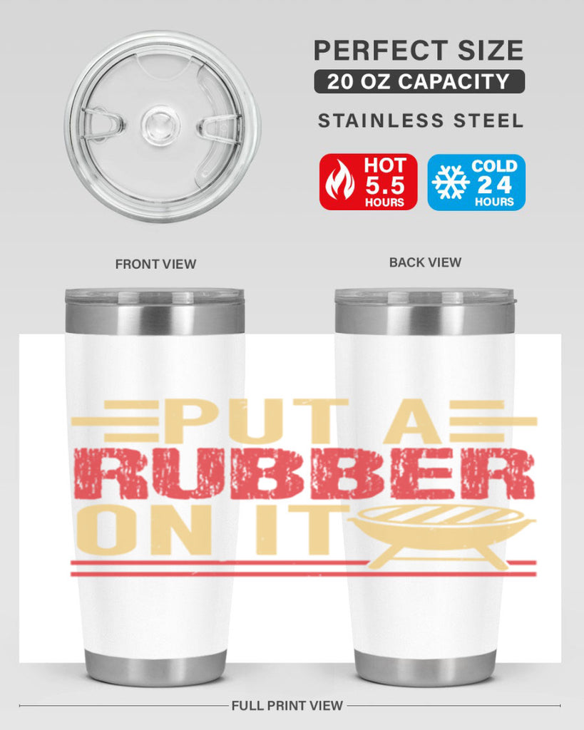 put a rubber on it 18#- bbq- Tumbler