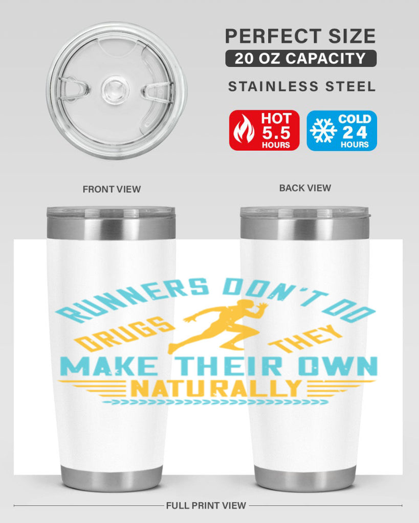 runners don’t do drugs they make their own naturally 24#- running- Tumbler