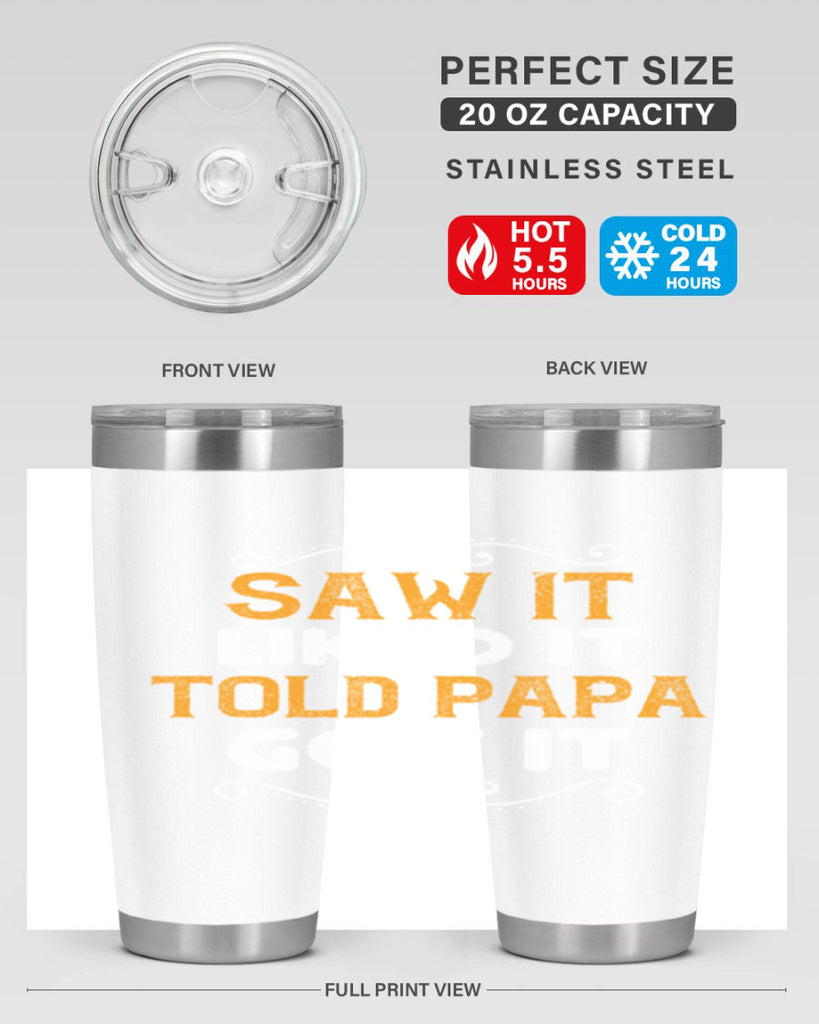 saw it like it told papa 11#- grandpa - papa- Tumbler