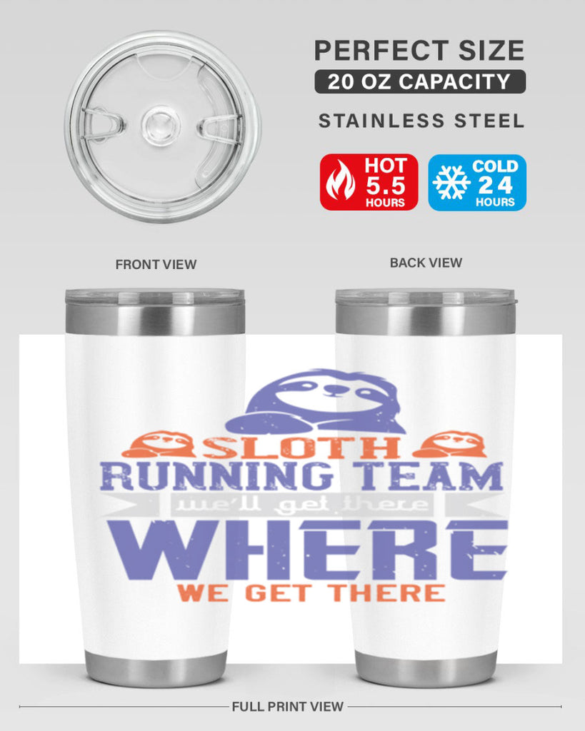 sloth running team we’ll get there where we get there 16#- running- Tumbler