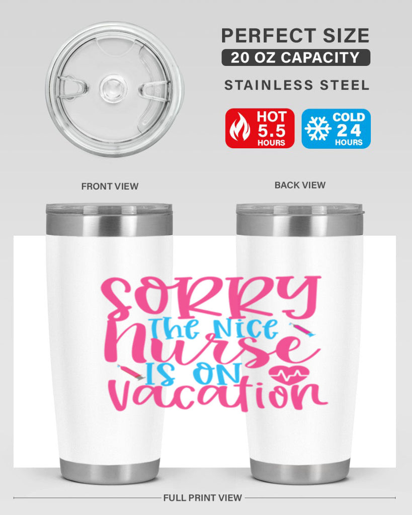 sorry the nice nurse is on vacation Style 348#- nurse- tumbler