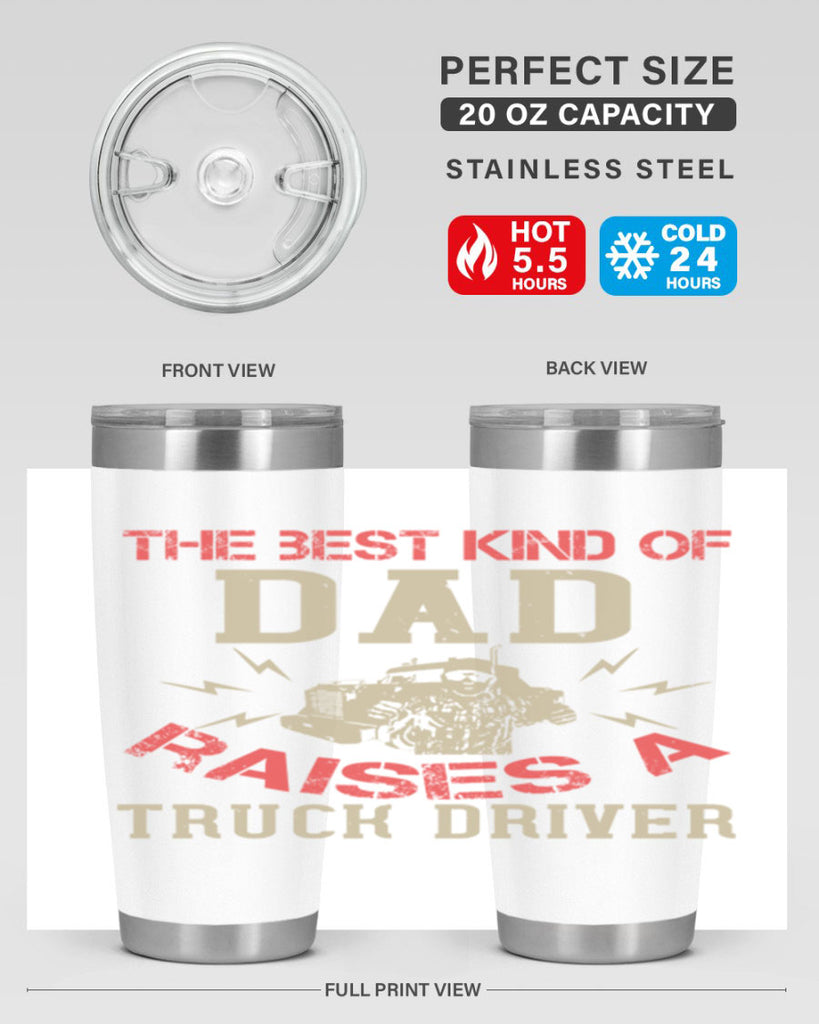 the best kind of dad raises a truck driver Style 21#- truck driver- tumbler