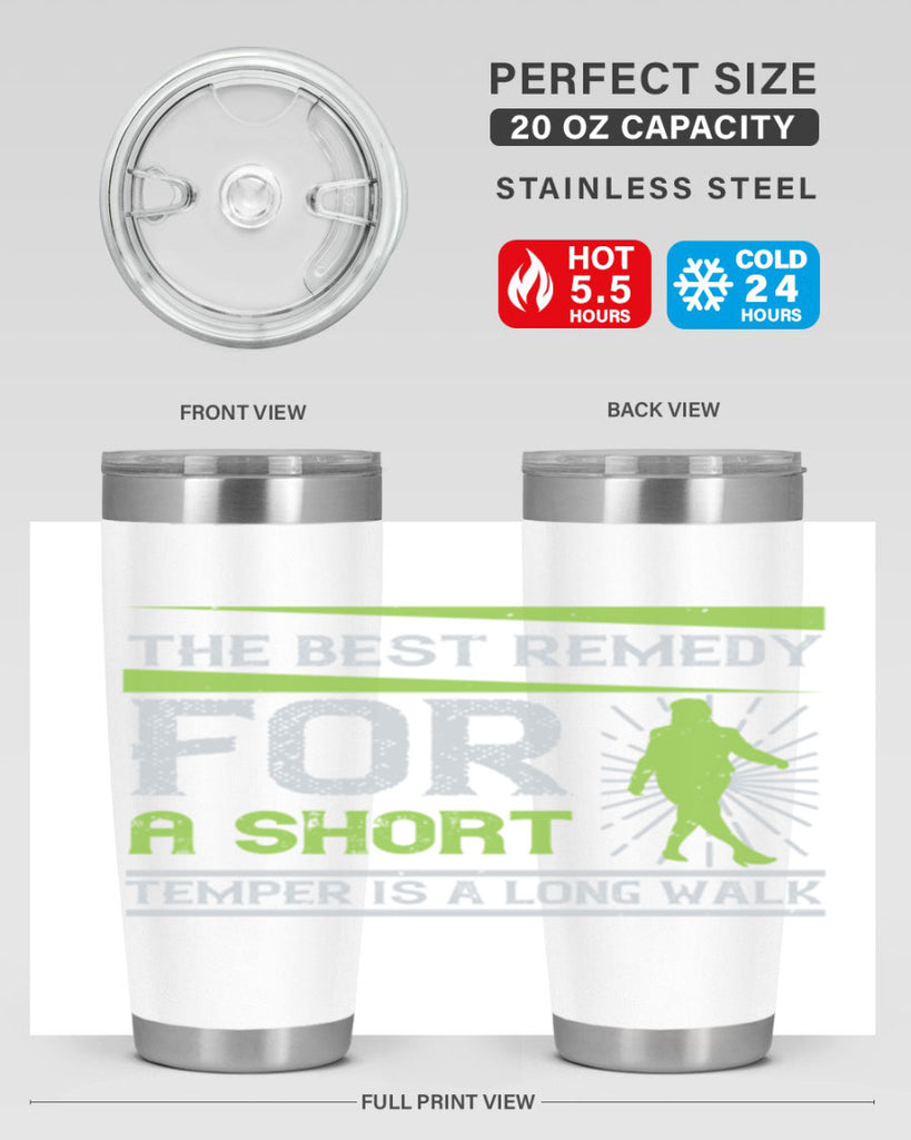 the best remedy for a short temper is a long walk 23#- walking- Tumbler