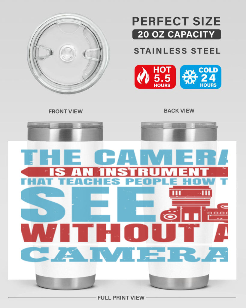 the camera is an instrument 13#- photography- Tumbler