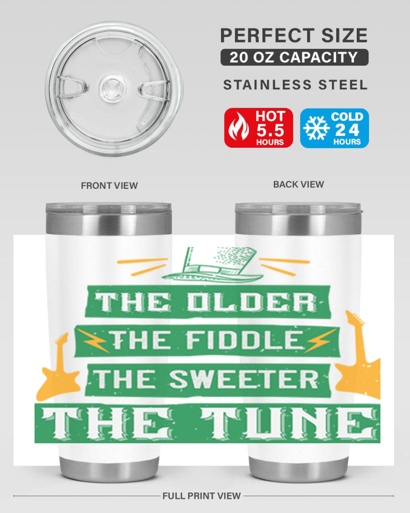 the older the fiddle the sweetrt the tune Style 9#- St Patricks Day- Tumbler