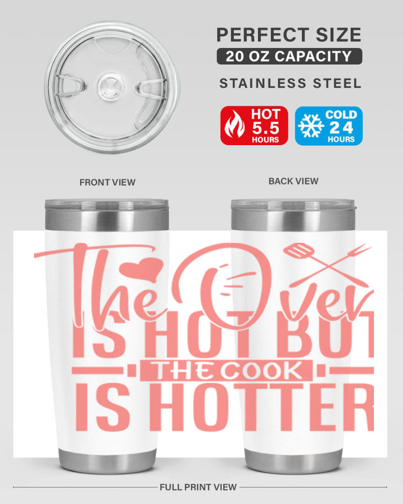 the oven is hot but the cook is hotter 10#- kitchen- Tumbler