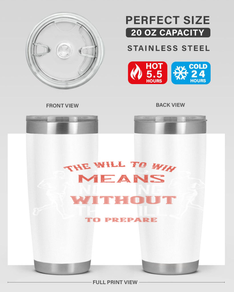 the will to win means nothing without the will to prepare 10#- running- Tumbler