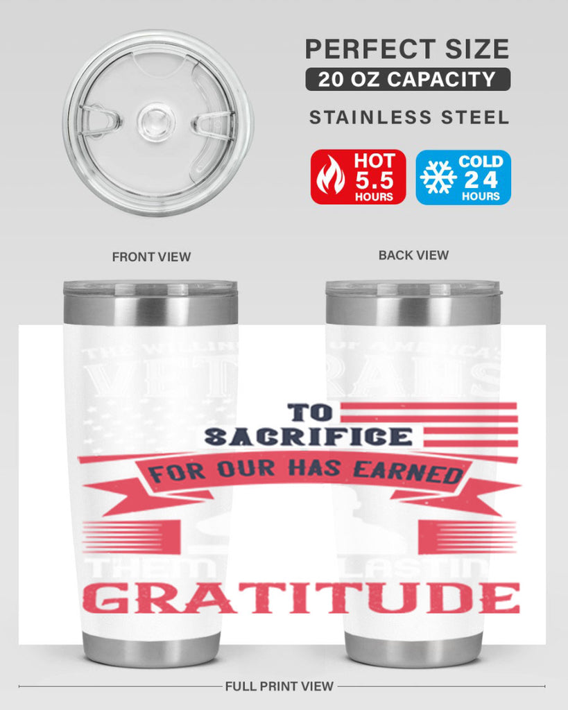the willingness of americas veterans to sacrifice for our has earned them our lasting gratitude 22#- Veterns Day- Tumbler