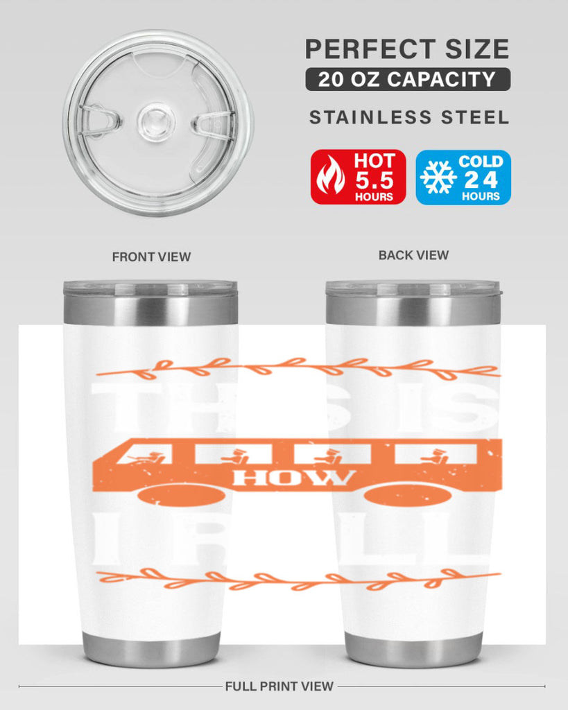 this is how i roll Style 11#- bus driver- tumbler