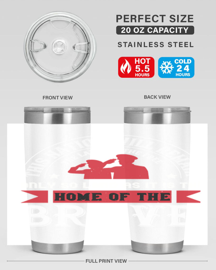 this nation will remain the land of the free only so long as it is the home of the brave 18#- Veterns Day- Tumbler