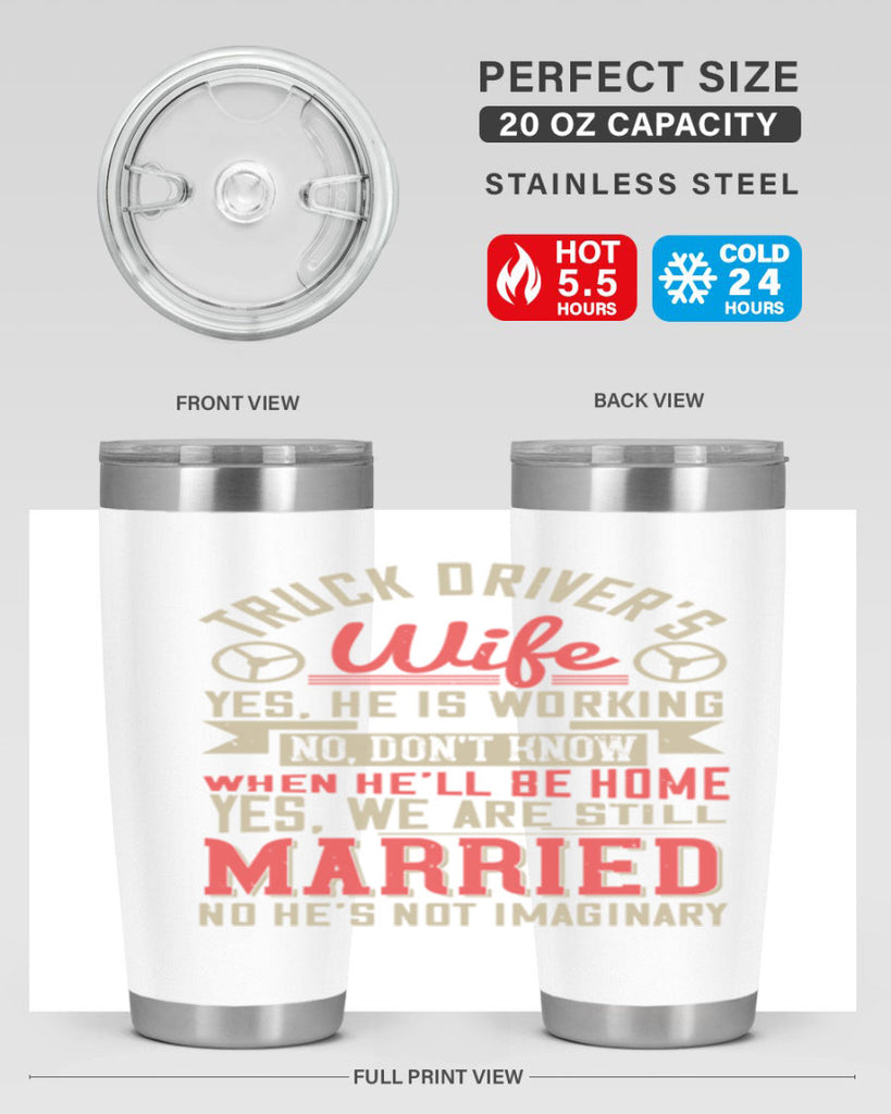 truck driver’s wife yes he is working no z Style 14#- truck driver- tumbler