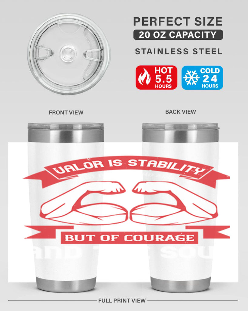 valor is stability not of legs and arms but of courage and the soul 12#- Veterns Day- Tumbler