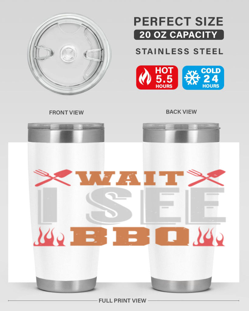 wait i see bbq 8#- bbq- Tumbler