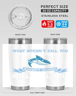 what doesnt kill you makes you stronger except shark sharks will kill you Style 4#- shark  fish- Tumbler