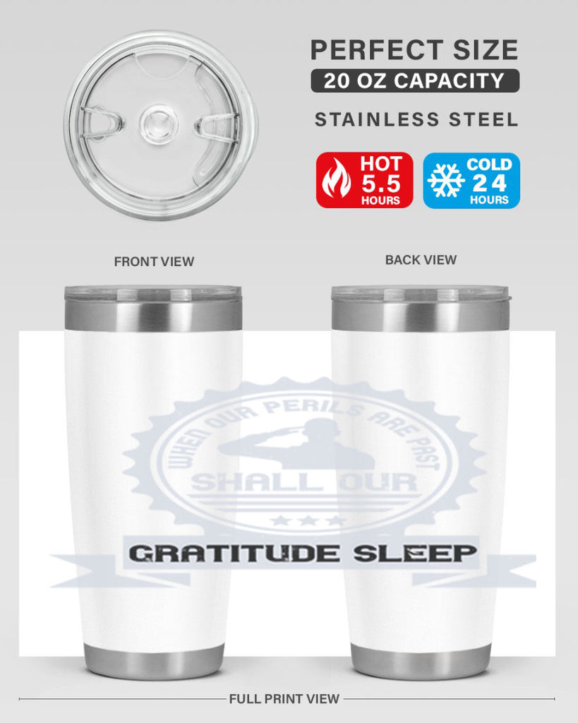 when our perils are past shall our gratitude sleep 4#- Veterns Day- Tumbler