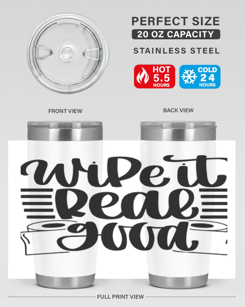 wipe it real good 5#- bathroom- Tumbler