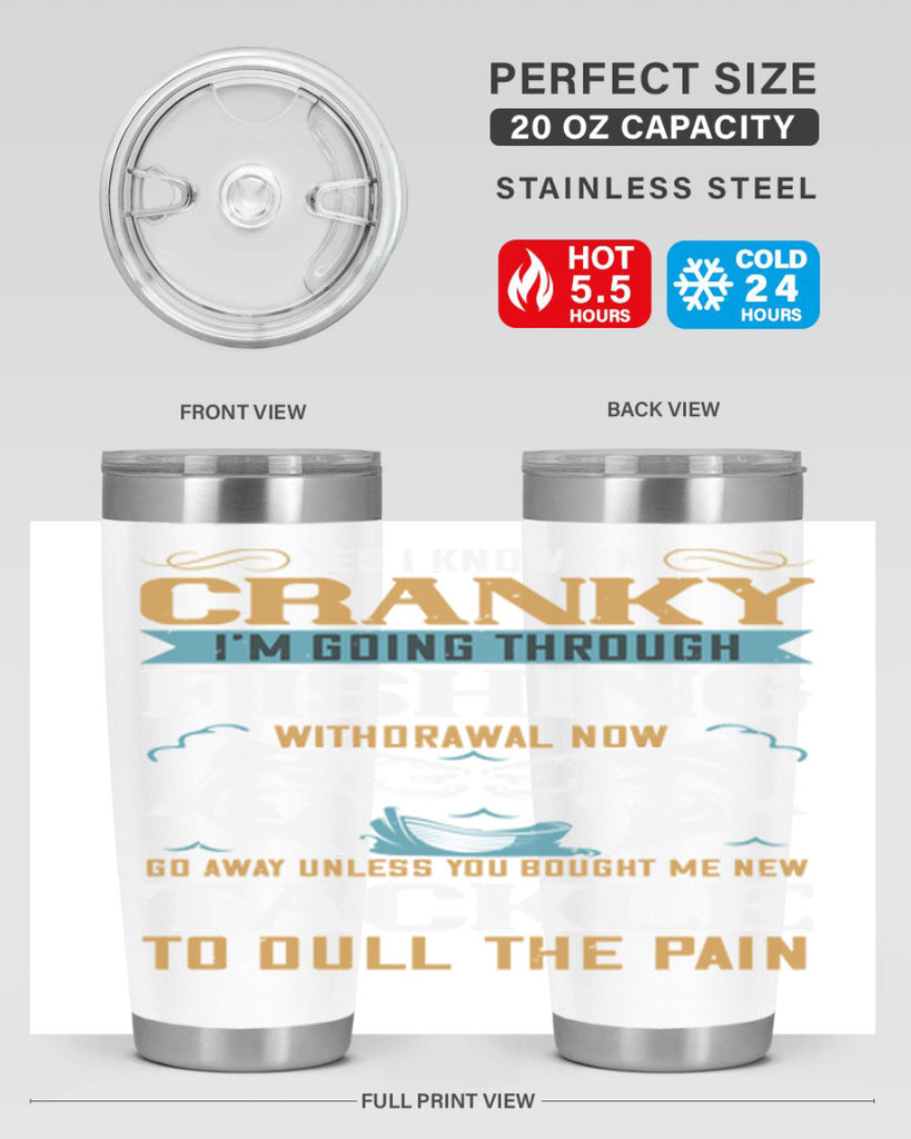 yes i know im cranky 8#- fishing- Tumbler