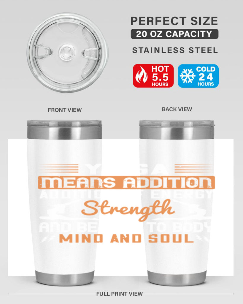 yoga means addition addition of energy strength and beauty to body mind and soul 10#- yoga- Tumbler