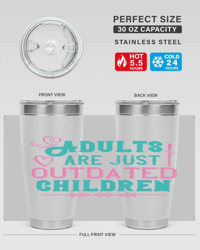 Adults are just outdated children Style 52#- baby- Tumbler
