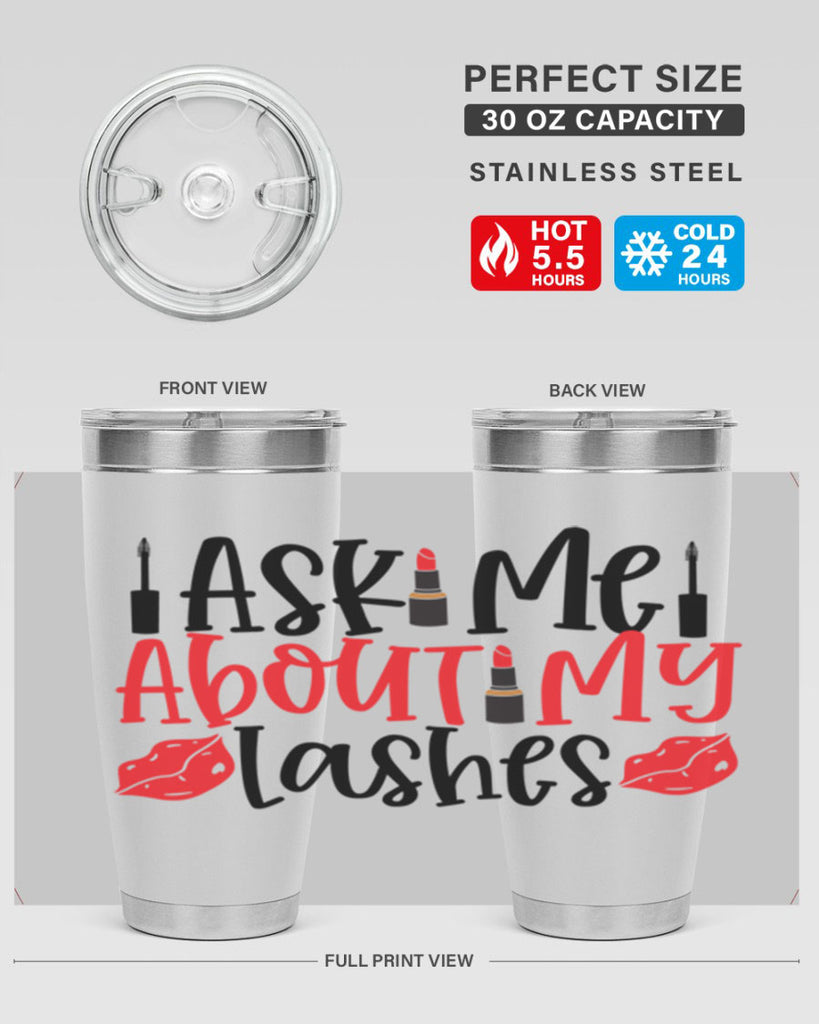 Ask Me About My Lashes Style 255#- make up- Tumbler