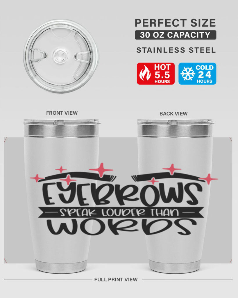 Eyebrows Speak Louder Than Words Style 104#- make up- Tumbler