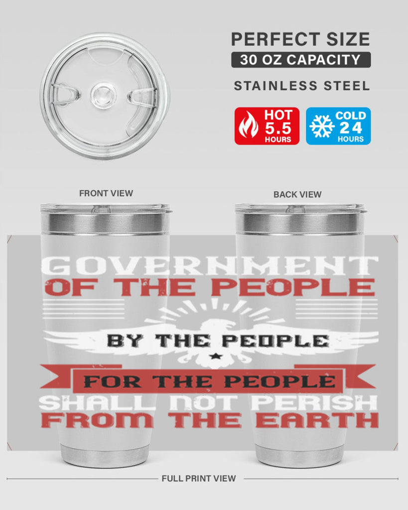 Government of the people by the people for the people shall not perish from the earth Style 96#- Fourt Of July- Tumbler