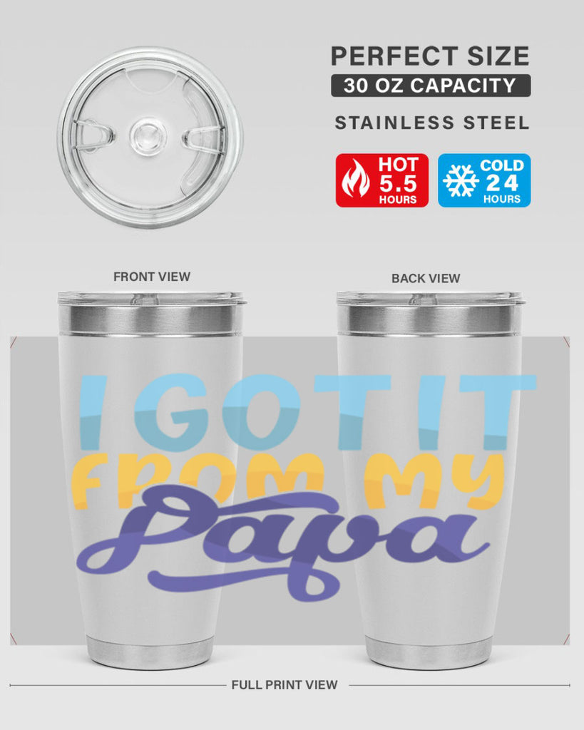 I Got It From My Papa 56#- grandpa - papa- Tumbler