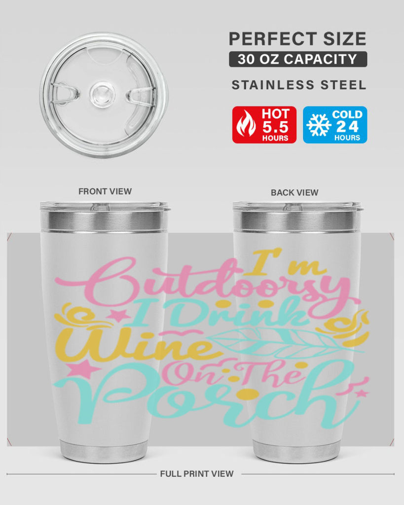 IM OUTDOORSY I DRINK WINE ON THE PORCH Style 61#- summer- Tumbler