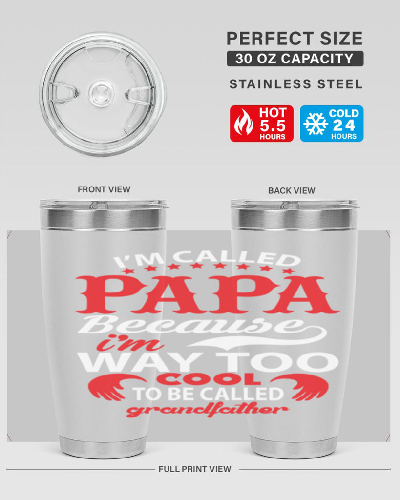 I’M CALLED PAPA 105#- grandpa - papa- Tumbler