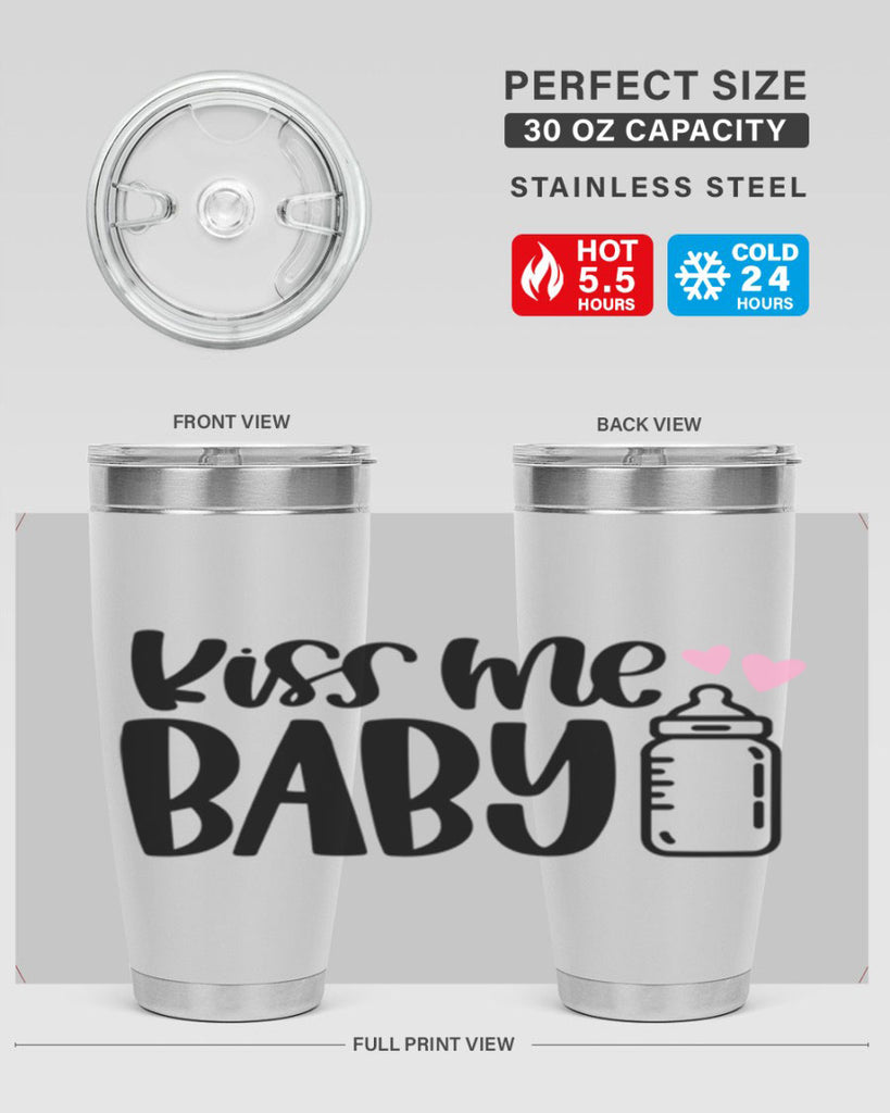 Kiss Me Baby Style 75#- baby- tumbler