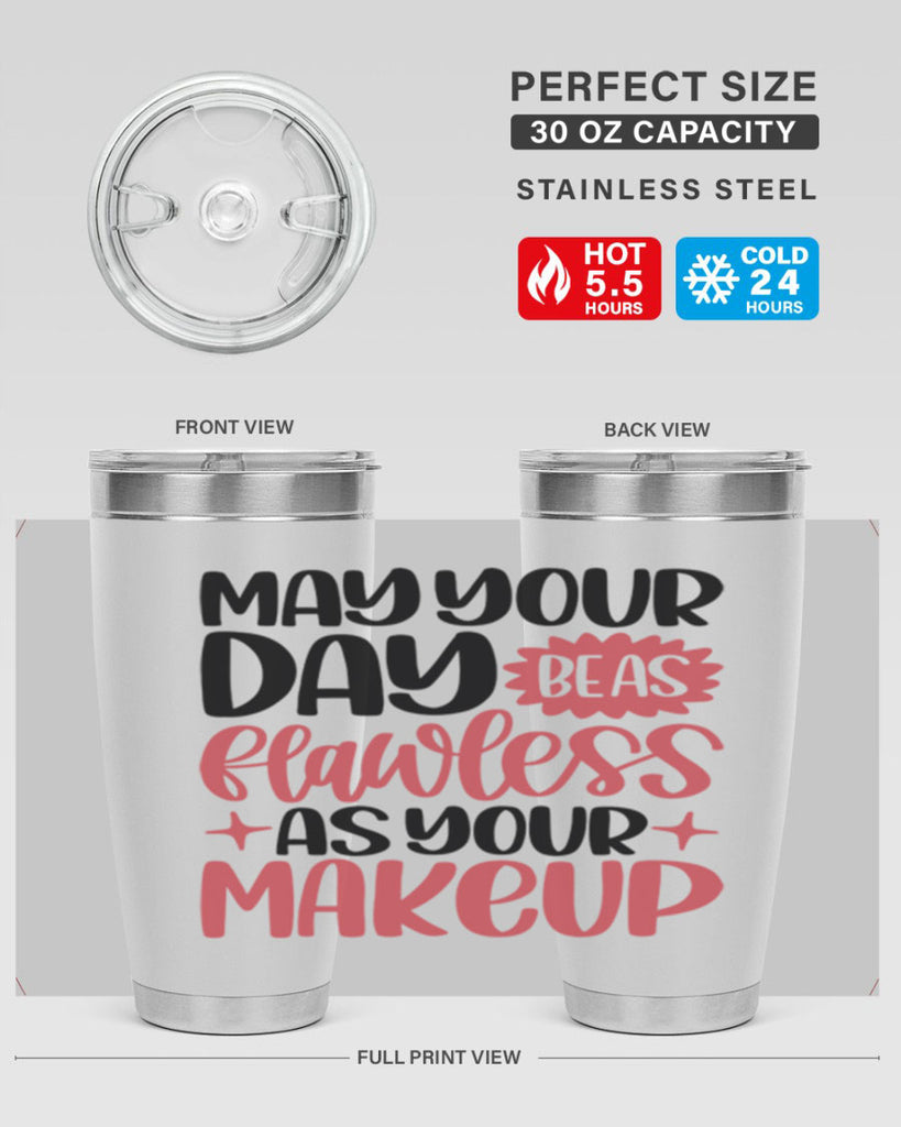 May Your Day Be As Flawless As Your Makeup Style 37#- make up- Tumbler