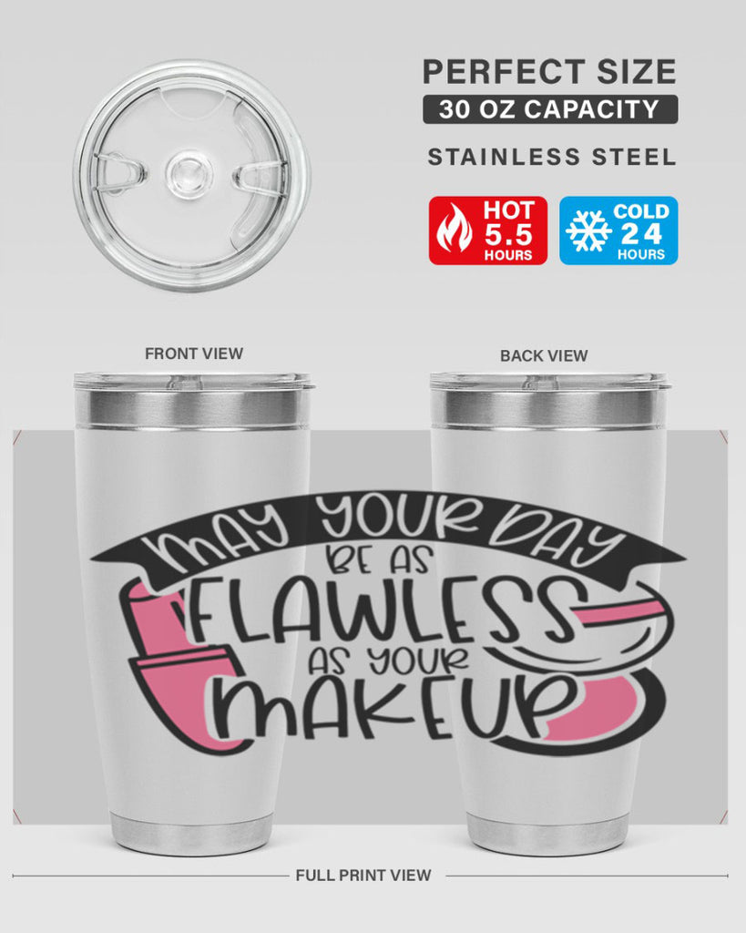 May Your Day Be As Flawless As Your Makeup Style 38#- make up- Tumbler