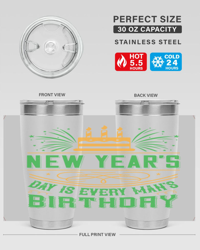 New Years Day is every mans birthday Style 62#- birthday- tumbler