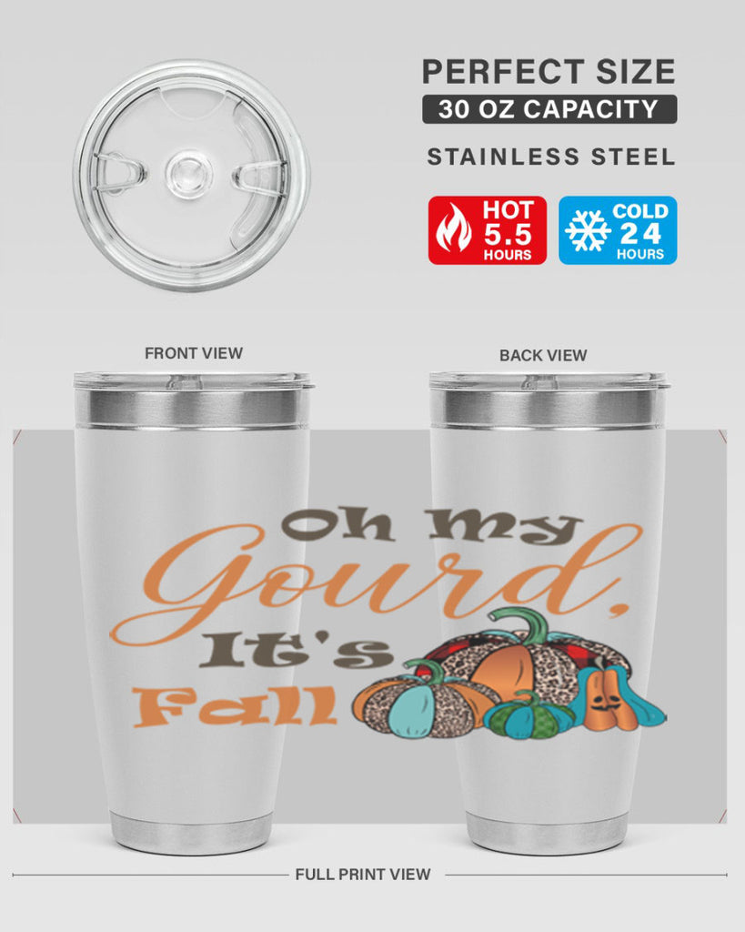Oh My Gourd It s Fall 458#- fall- Tumbler