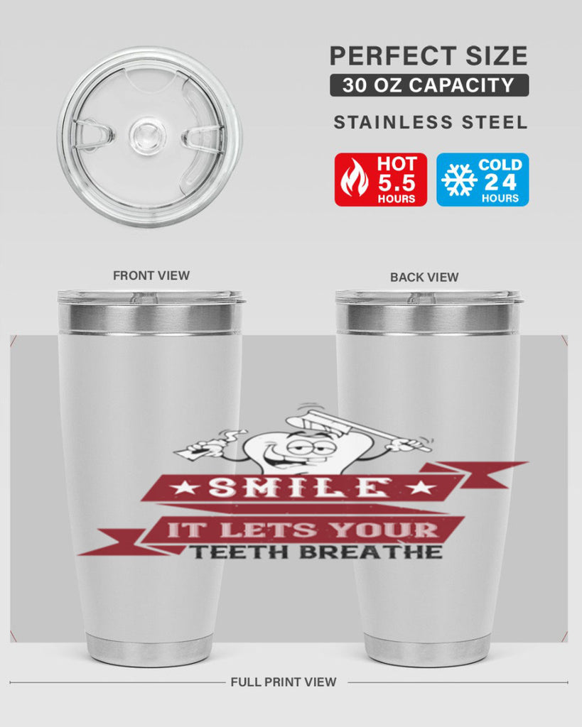 Smile it lets your teeth breathe Style 21#- dentist- tumbler