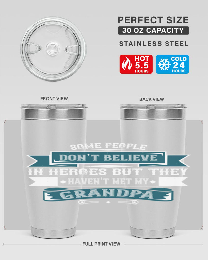 Some people don’t believe in HEROES but they haven’t met my Grandpa 67#- grandpa - papa- Tumbler