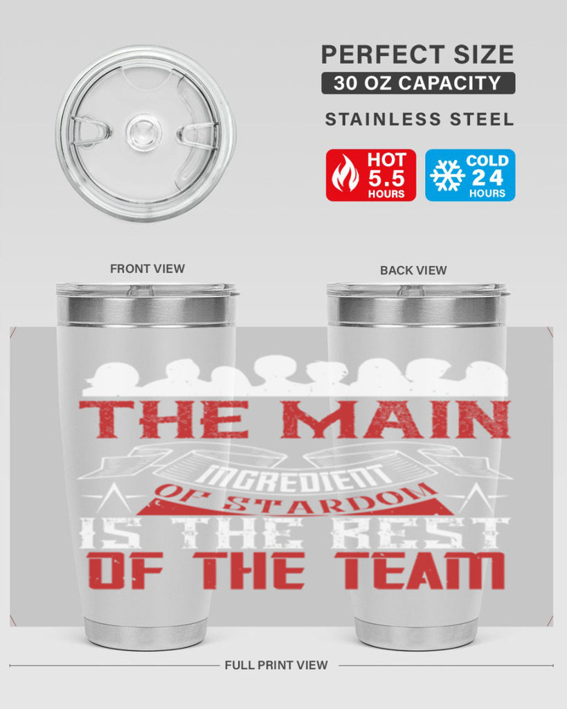 The main ingredient of stardom is the rest of the team Style 13#- coaching- tumbler
